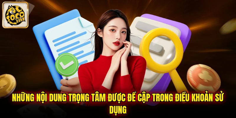 Những nội dung trọng tâm được đề cập trong điều khoản sử dụng