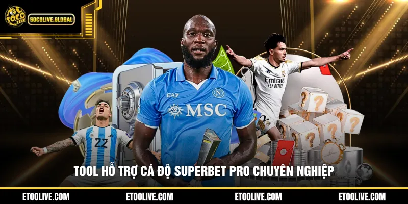 Tool hỗ trợ cá độ SuperBet Pro chuyên nghiệp